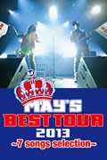 MAYfS BEST TOUR 2013 `7 songs selection`
